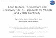 Land Surface Temperature and Emissivity (LST&E) products for … · 2016-07-29 · Land Surface Temperature and Emissivity (LST&E) products for MODIS and VIIRS Continuity Glynn Hulley,