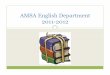 Advanced Math and Science Academy Charter School - AMSA English … English Presentation... · 2014-03-14 · English Language Arts: Grades 6-8 Goals • Increased achievement on