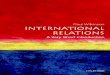 International Relations: A Very Short Introduction · 2019-06-26 · international relations, still arguably the most inﬂ uential school of thought in international relations on