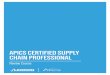 APICS CERTIFIED SUPPLY CHAIN PROFESSIONAL · December 02-06, 2018 | Riyadh, KSA 4 COURSE OVERVIEW The APICS Certified Supply Chain Professional (CSCP) course is an educational and
