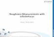 Roughness Measurements with InfiniteFocus · 2012-11-02 · InfiniteFocus measurement uncertainty is dominated by the uncertainty of the reference measurement. Improvement of optical