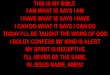 THIS IS MY BIBLE I AM WHAT IS SAYS I AM I HAVE WHAT IS ... · 9/16/2018  · this is my bible i am what is says i am i have what is says i have i can do what it says i can do today