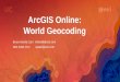 ArcGIS Online: World Geocoding · Developer API - more control over the features that are returned with the new featureTypes parameter Enhanced Coordinate Geocoding MGRS, USNG and