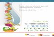 GUÍA DE ALIMENTACIÓN PADRES DE FAMILIA...y Guía de alimentación nutrición para padres de familia Ministerio de Salud Pública Dirección Nacional de Promoción de la Salud Gestión