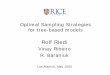Optimal Sampling Strategies for tree-based modelsriedi/Publ/TALKS/TalkOptTree.pdf · Rudolf Riedi Rice University stat.rice.edu/~riedi Trees •Simple graphical model • Symbiosis