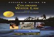 Citizen’s Guide to Colorado Water Law - CO Courts · Citizen’s Guide to Colorado Water Law This Citizen’s Guide to Colorado Water Law, Third Edition (2009) is part of a series