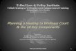 Planning a Healing to Wellness Court & the 10 Key Components A Wellness Court... · 2016-03-22 · Tribal Law & Policy Institute Tribal Healing to Wellness Court Enhancement Training