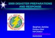2009 DISASTER PREPARATIONS AND RESPONSE - NIFC Brfg - FCC Trng 6-25-09.pdf2009 DISASTER PREPARATIONS AND RESPONSE Stephen Jenkins Division Chief NIFC/NIICD sjenkins01@fs.fed.us 06/25/2009