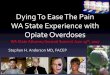 Dying To Ease The Pain WA State Experience with Opiate ...agportal-s3bucket.s3.amazonaws.com/uploadedfiles/Another/Supporting_Law_Enforcement...Dying To Ease The Pain WA State Experience