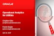 Operational Analytics for Utilities - Stanford Universityweb.stanford.edu/.../ee392n/ee392n.1146/lecture/apr15/Oracle_Utility.pdf · Copyright © 2014, Oracle and/or its affiliates