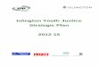 Islington Youth Justice Strategic Plan 2012-15/media/sharepoint... · Islington Youth Justice Strategic Plan 2012-15 ... There have been changes in the management and governance arrangements