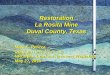 Restoration La Rosita Mine Duval County, Texas · 2016-08-23 · to leach the uranium from sands. The uranium is then recovered by passing the leach solution over ion exchange resin,
