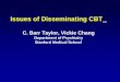 Issues of Disseminating CBT - vitaminW Professor C Barr Taylor... · Issues of Disseminating CBT ... Stanford Medical School. Note: Other references will be in Taylor CB, Chang V: