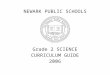 NEWARK PUBLIC SCHOOLS€¦  · Web viewGrade 2 SCIENCE. CURRICULUM GUIDE. 2006 NEWARK PUBLIC SCHOOLS. A D M I N I S T R A T I O N. 2006 State District Superintendent Ms. Marion A