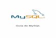 Guía de MySQL - WordPress.com...desarrollo y continuas actualizaciones, para hacer de MySQL una de las herramientas más utilizadas por los programadores orientados a Internet. Este
