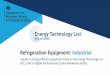 Refrigeration Equipment: Industrial · refrigeration equipment leading to higher electricity consumption and therefore carbon emissions. • A respected publication suggested that