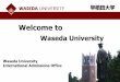 Welcome to...Kun-Hee Lee, CEO 590,000 in total 7 former Prime Ministers of Japan Waseda Alumni Tadashi Yanai, CEO 7 Tuition Fees (Per Year) Humanities *1$=108yen, as of September 2014