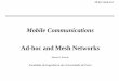 Mobile Communications Ad-hoc and Mesh Networksmricardo/09_10/cmov-mieec/slides/ad-hoc+mesh.pdf · Mobile Communications Ad-hoc and Mesh Networks ... Ad-hoc+mesh-net 6 IETF MANET -