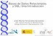 Bases de Datos Relacionales y SQL: Una Introduccionubio.bioinfo.cnio.es/people/eandres/Cursos/files/BBDD-Master2014_2015.pdf · Microsoft SQL Server Microsoft Access MySQL Sybase