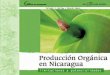 Producción Orgánica en Nicaragua - SIMAS- Servicio de ...simas.org.ni/media/1336489408_Produccion_organica_Nic.pdf · de personas, con un 80% de su población en condiciones de