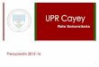 UPR Cayey...perspectiva internacional e interdisciplinaria. Formar maestros con una visión cultural amplia, integradora, dinámica e innovadora del conocimiento, del ser humano y