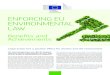 ENFORCING EU ENVIRONMENTAL LAW · 2016-12-16 · ENFORCING EU ENVIRONMENTAL LAW Benefits and Achievements Environment The environmental laws are vital for Europe’s long-term health