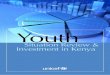 Youth - ieakenya.or.keYouth Situation Review & Investment in Kenya Report Compiled by Njonjo K.S., Rugo A.M., and Muigei, N.C. Institute of Economic affairs 5th Floor, ACK Garden House