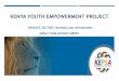 KENYA YOUTH EMPOWERMENT PROJECT - KEPSA...KYEP (Pilot) is a Government of Kenya Project Financed by the World Bank It has two components; Capacity Building and Policy Development(Ministry)
