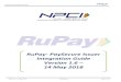 RuPay- PaySecure Issuer Integration Guide Version 1.6 14 ... · RuPay Issuer Integration Guide Version 1.5 – 03 April 2018 Confidential Page 6 of 52 steps for clarificati on. Added