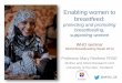 Enabling women to breastfeed · Enabling women to breastfeed the evidence • Breastfeeding – the most important priority • impact on children, women, families, communities •