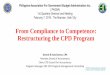 From Compliance to Competence: Restructuring the CPD Program · From Compliance to Competence: Restructuring the CPD Program Gerard B Sanvictores, CPA ... RA 9298, c. 2004 and its