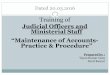 “Maintenance of Accounts- Practice & Procedure” Staff Training/Accounts.pdf · DUTIES OF CLERK/ASSISTANT/DDO DUTIES OF CLERK The clerk will make all initial entries i.e. entries