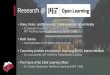Research @ MIT Open Learning...Research @ MIT Open Learning •Rules, Roles, and Resources: Collaboration in Virtual Reality •Dr. Meredith Thompson, Research Scientist, MIT Teaching