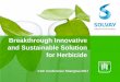 Breathrough Innovative and Sustainable Solution for and Sustainable Solution for Herbicide ... ¢â‚¬¢ Sprayed
