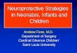 Neuroprotective Strategies in Neonates, Infants and Children...•Injury is hypoxia/ischemia and hypoglycemia •Highly associated with decreased CBF •Associated in term patients