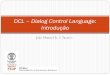 DCL – Dialog Control Language: Introduçãotavares/ensino/CFAC/Downloads/Apontamentos/... · Introdução (cont.) CFAC: DCL - Dialog Control Language: Introdução. 2009@João Tavares