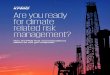 Are you ready for climate related risk management? · Nonetheless, oil and gas companies routinely use scenario analysis when developing resources and can already (potentially) include