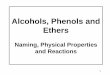 Alcohols, Phenols and Ethersskeatingscience.weebly.com/uploads/8/8/0/2/8802224/organic4alcohols_etc.pdf5 Naming Alcohols A carbon compound that contains an -OH (hydroxyl) group In