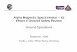 Alpha Magnetic Spectrometer – 02 Phase II Ground …...Alpha Magnetic Spectrometer Alpha Magnetic Spectrometer – 02 Phase II Ground Safety Review Ground Operations September, 2008