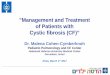 Management and Treatment of Patients with Cystic fibrosis ..."Management and Treatment of Patients with . Cystic fibrosis (CF)” Dr. Malena Cohen-Cymberknoh . Pediatric Pulmonology
