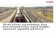 Traction systems for locomotives and high- speed …...4 TRACTION SYSTEMS FOR LOCOMOTIES AND HIH-SPEED APPLICATIONS ABB is the expert for traction converters, motors, transformers,