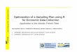 Optimization of a Sampling Plan using R for Economic Data ... · PDF file UseR Conference 2009 – Agrocampus Rennes Optimization of a Sampling Plan using R for Economic Data Collection