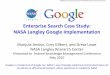 Enterprise Search Case Study: NASA Langley Google Implementation · 2016-03-25 · Enterprise Search Case Study: NASA Langley Google Implementation Manjula Ambur, Cory Gilbert, and