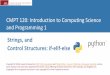CMPT 120: Introduction to Computing Science and Programming 1 · and Programming 1 Strings, and Control Structures: if-elif-else ... •%c format specifier is a placeholder for a
