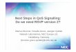Next Steps in QoS Signalling: Do we need RSVP version 2? · • Reservation from access to core network • QoS negotiation and reservation across ... • Clear separation of signaling