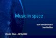 Music in space - Volkssterrenwacht Urania in...Jerry Goldsmith, James Horner, Michael Giacchinno zijn de meest bekende. 2001: A Space Odyssey (1968) 2001: A Space Odyssey is een sciencefictionboek