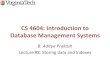 CS 4604: Introduction to Database Management Systemscourses.cs.vt.edu/~cs4604/Fall18/lectures/lecture-8.pdf§ Extra office hours till midterm – Check Piazza post Prakash 2018 VT