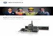 MOTOTRBO. Motorola...2 acceleRaTe PeRfORMance MOTOTRBO PROfessiOnal DigiTal TwO-way RaDiO sysTeM The fuTuRe Of TwO-way RaDiO Motorola is a company of firsts with a rich heritage of
