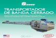 TRANSPORTADOR DE BANDA CERRADO · 2020-01-03 · TRANSPORTADOR DE BANDA CERRADO Diseño innovador reduce el mantenimiento y aumenta la eficiencia Diseñado para capacidades hasta