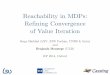Reachability in MDPs: Refining Convergence of Value Iteration Reachability in MDPs: Refining Convergence